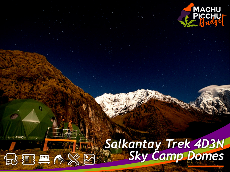 Salkantay Trek 4D3N Machu Picchu (Glamping, Sky Domes Camp)